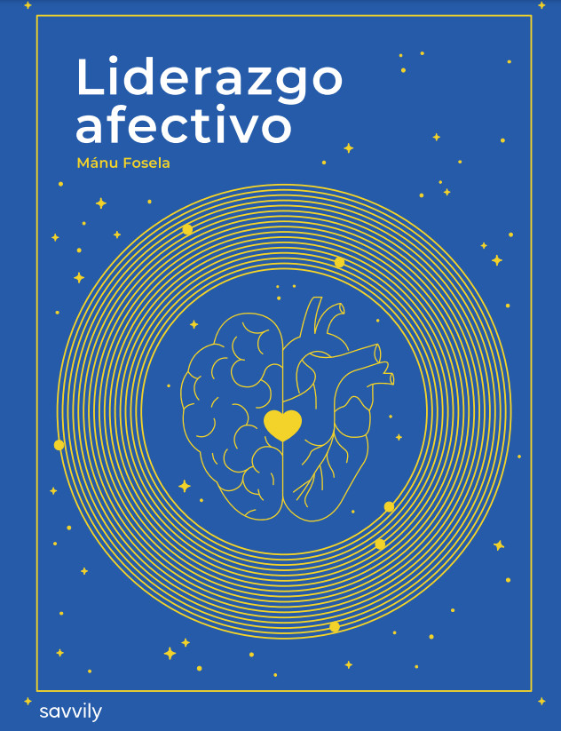 Portada del libro Liderazgo Afectivo de Mánu Fosela — Editorial Savvily